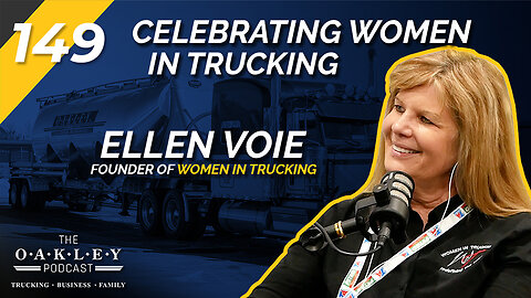 The Oakley Podcast Ep 149: Celebrating Women in Trucking with Ellen Voie