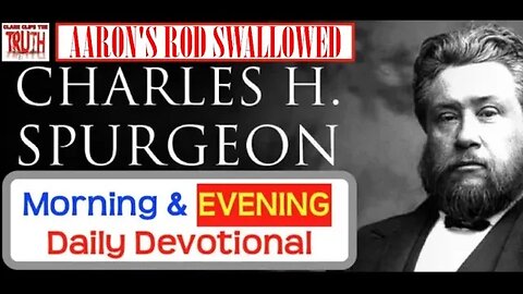 JUNE 28 PM | AARON'S ROD SWALLOWED | C H Spurgeon's Morning and Evening | Audio Devotional