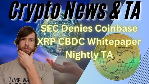 SEC Denies Coinbase, XRP CBDC Whitepaper, Nightly TA EP432 12/15/23 #crypto #cryptocurrency