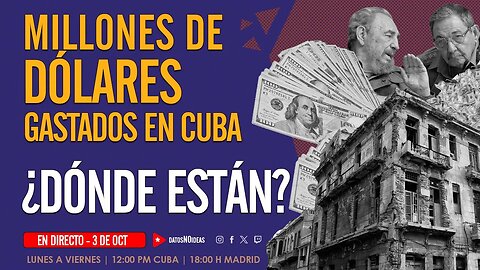 ¿Los millones gastados en Cuba dónde están? Programa de hoy 3 de Octubre