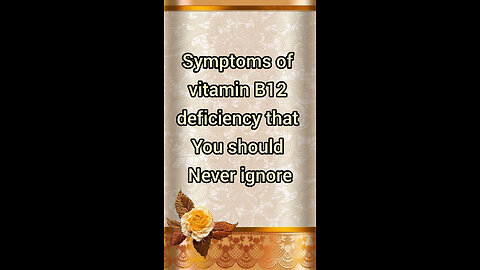 Symptoms of vitamin B12 deficiency that You should Never ignore