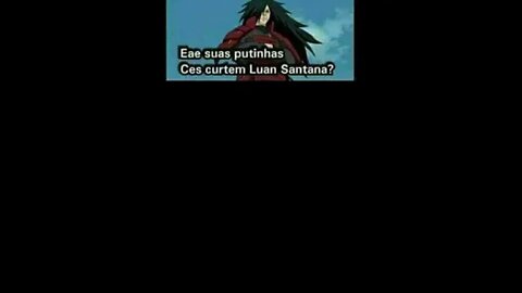 aea putinhas curtem luan santana? #anime #madara #shorts