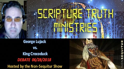 George Lujack vs. King Crocoduck, Debate on Abiogenesis & Evolution, 06/28/2018