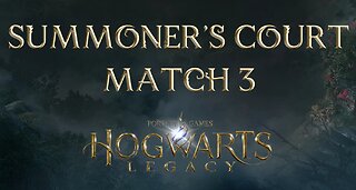 Summoners Court Round 3 Harry Potter Hogwarts Legacy