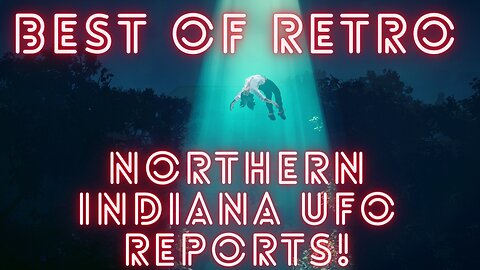 BEST OF Retro Northern Indiana UFO reports! Part 1