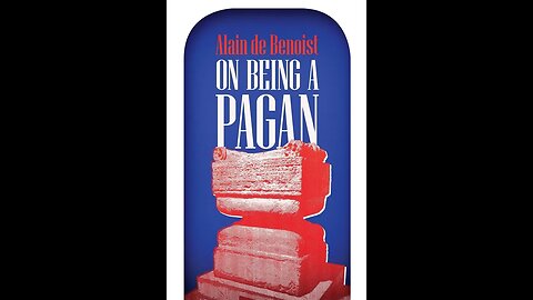 On Being a Pagan - Chapter Twenty - Man's Place in Nature - Alain de Benoist