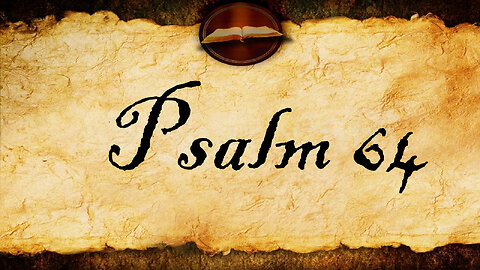 Psalm 64 | KJV Audio (With Text)