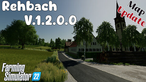 Map Update | Rehbach | V.1.2.0.0 | Farming Simulator 22