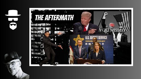 THE ATTEMPT TO END TRUMP'S LIFE...THE AFTERMATH...