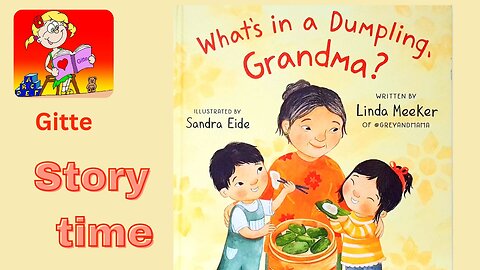 What's in a Dumpling Grandma? by Linda Meeker | Read Aloud Book for Children | #storytimewithgitte