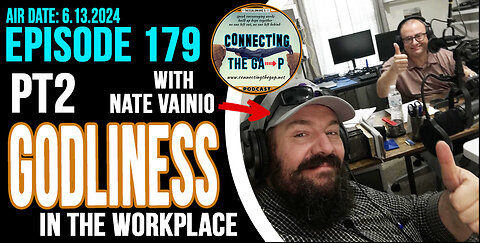 Godliness in the Workplace with Nate Vainio Pt 2 - 179