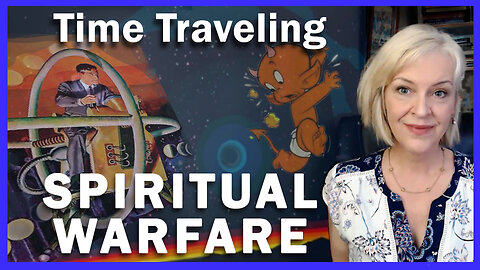 Time Traveling Spiritual Warfare