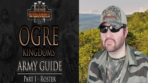 Ogre Kingdoms Army Guide - Part 1: Roster - Warhammer 3 - Reaction! (BBT)