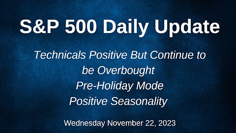 S&P 500 Daily Market Update for Wednesday November 22, 2023