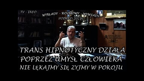 ŻYJMY W POKOJU SPOKOJU I ZDROWIU, NIE LEKAJMY SIĘ,TRANS HIPNOTYCZNY DZIAŁA POPRZEZ UMYSŁ/2021TV INFO