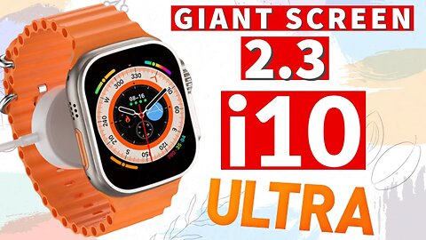 IWO i10 ULTRA MAX GIANT BIG SCREEN 2.3 SMART WATCH APPLE COPY?