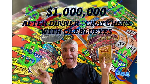 $1,000,000 Jackpot! After Dinner Scratchers with Oleblueyes