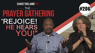 Rejoice! God Hears You! | The Prayer Gathering | Share The Lamb TV