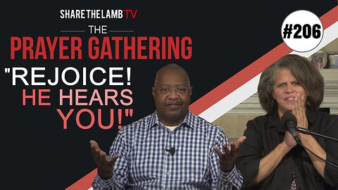 Rejoice! God Hears You! | The Prayer Gathering | Share The Lamb TV