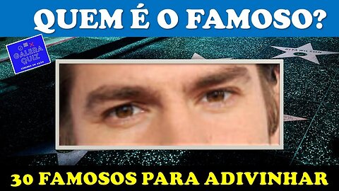 QUEM É O FAMOSO? ADIVINHE PELOS OLHOS [Galera Quiz]