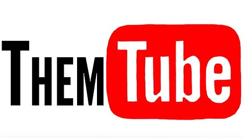 YouTube is Now ThemTube: Time to Flee the Failed Platform