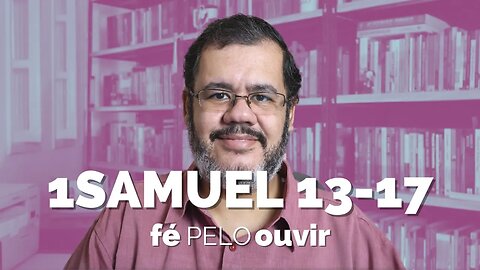 1SAMUEL 13-17 | #féPELOouvir