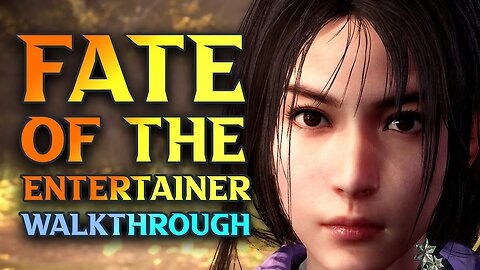 The Fate Of The Entertainer - Wo Long: Fallen Dynasty Walkthrough