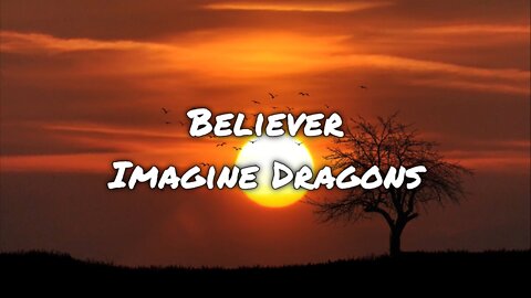 Believer (Lyrics)- ImagineDragons