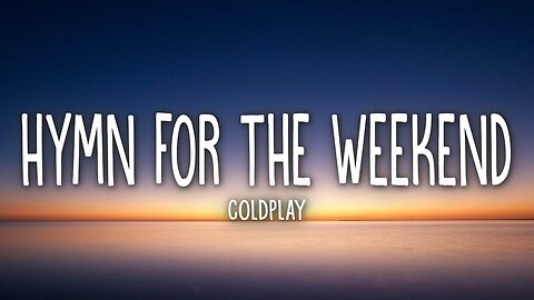 Coldplay - Hymn For The Weekend (Official Video)