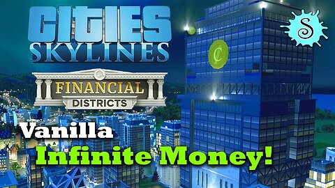 Get Infinite Money with the Financial Districts DLC in Cities Skylines!