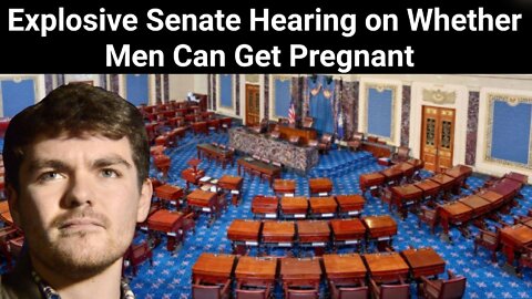 Nick Fuentes || Explosive Senate Hearing on Whether Men Can Get Pregnant