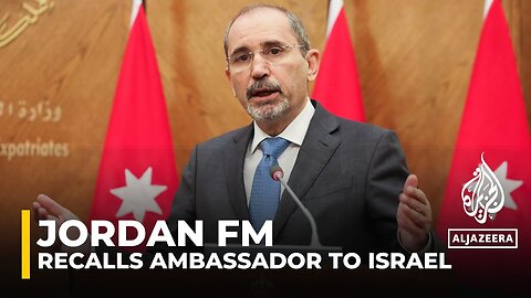 Jordan Foreign Ministry announces it has immediately recalled its ambassador to Israel