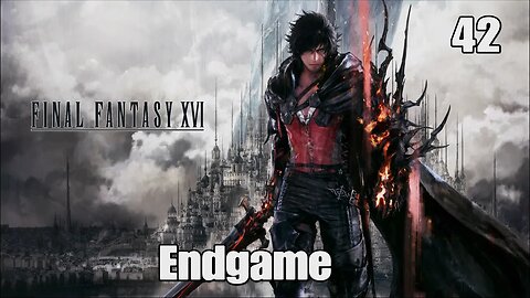 Final Fantasy 16- Endgame