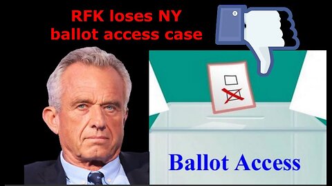 Aug. 13, 2024: RFK, Jr. NY ballot access case analysis