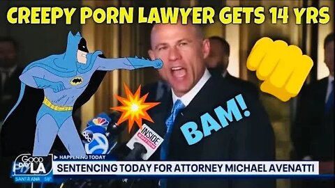 Creepy P0rn Lawyer Michael Avenatti Gets 14-Year Sentence for Stealing Millions From Clients