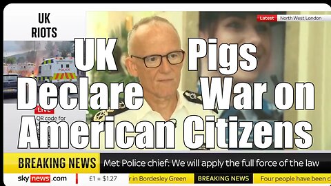 UK Pigs Declare War on American Citizens - "We Will Come After You", Mark Rowley