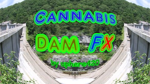 Cannabis Dam FX by uphere420