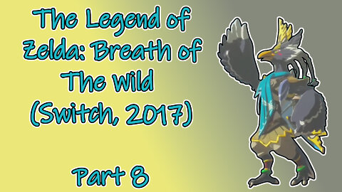 The Legend of Zelda: Breath of The Wild(Switch, 2017) Longplay - Part 8(No Commentary)