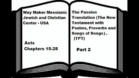 Bible Study - The Passion Translation - TPT - Acts 15-28 - Part 2