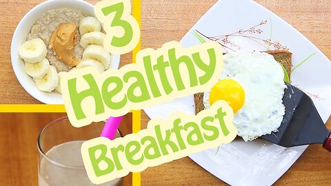 Quick & Healthy Breakfast Ideas! 3 Healthy Recipes For Weight Loss