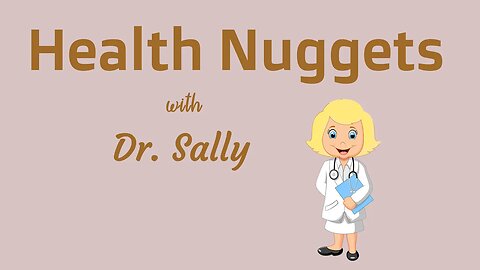 12-10-22 "Health Nuggets" w/Dr. Sally