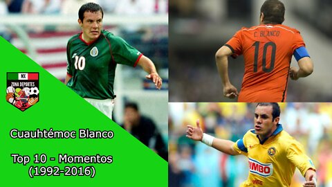 Diez mejores momentos de Cuauhtémoc Blanco como jugador