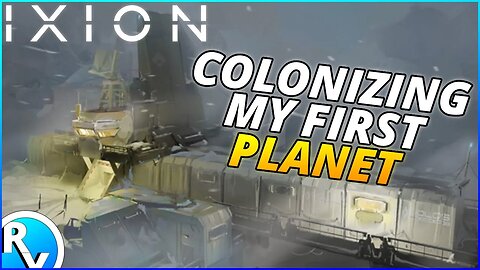 COLONIZING MY FIRST PLANET IN IXION!! - IXION GAMPLAY