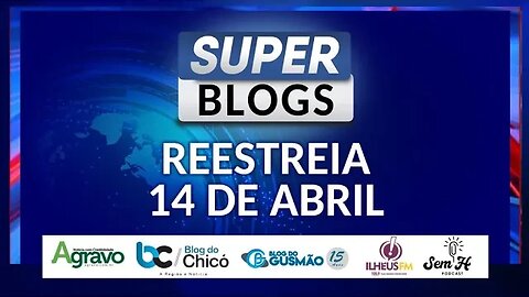 ESTRÉIA SUPER BLOGS - #061