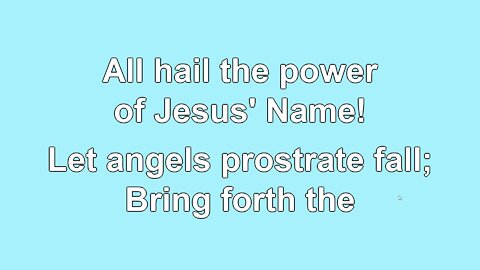 All Hail the Power of Jesus Name Verse 1