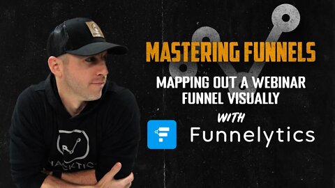 Mastering Funnels Podcast Ep. 14 - Mapping Out A Webinar Funnel Visually with Funnelytics