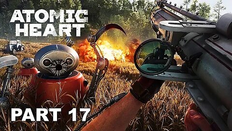 ATOMIC HEART Gameplay Part 17 (No Commentary)