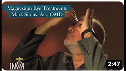 Magnesium Eye Treatments - Mark Sircus, Ac., OMD