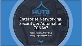 CCNAV7 - ENTERPRISE NETWORKING, SECURITY, & AUTOMATION (ESNA) - PACKET TRACER 2.6.6 (VERIFY OSPFv2)