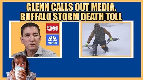 GLENN GREENWALD CALLS OUT MEDIA, BUFFALO SNOWSTORM UPDATE